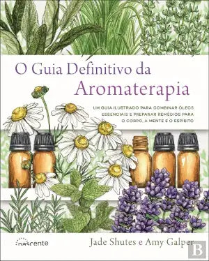 Livro O Guia Definitivo da Aromaterapia