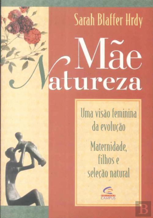Livro Mãe Natureza Maternidade, Filhos e Seleção Natural