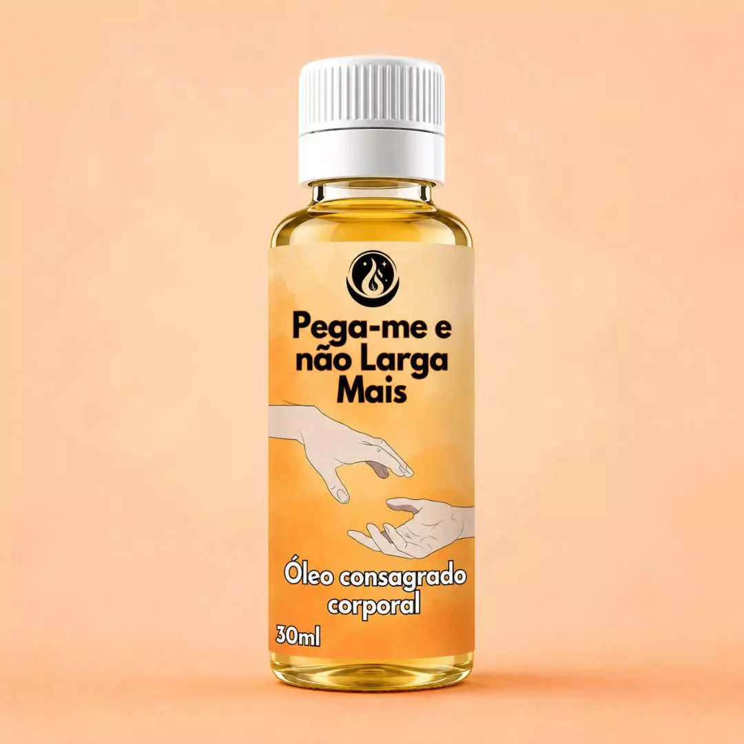 Óleo Consagrado Pega-me e Não Larga Mais